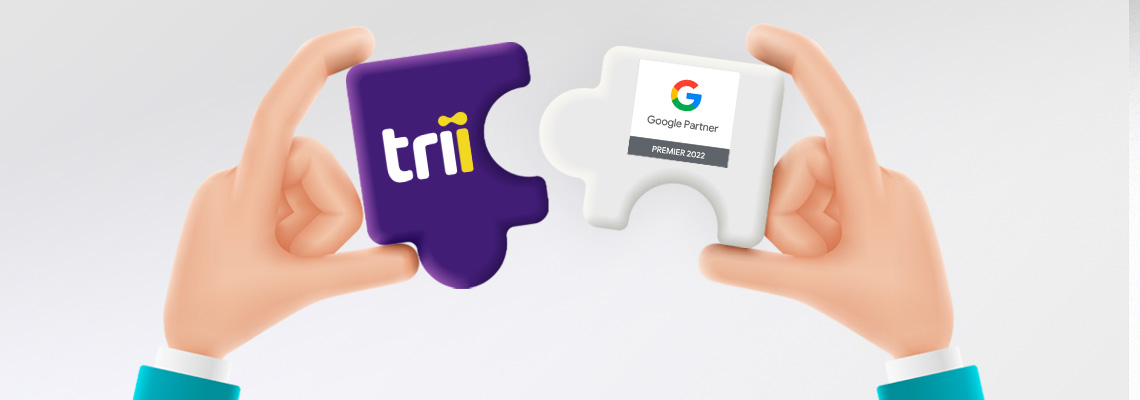 Google Partner Premier: o que significa o novo selo da Trii?